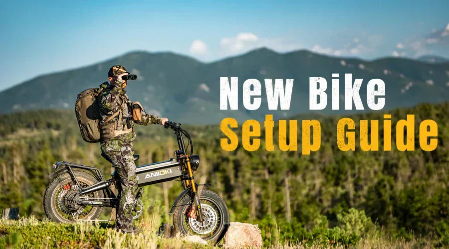 ANIIOKI New Bike Setup & First Use Guide-Important Read Before Riding